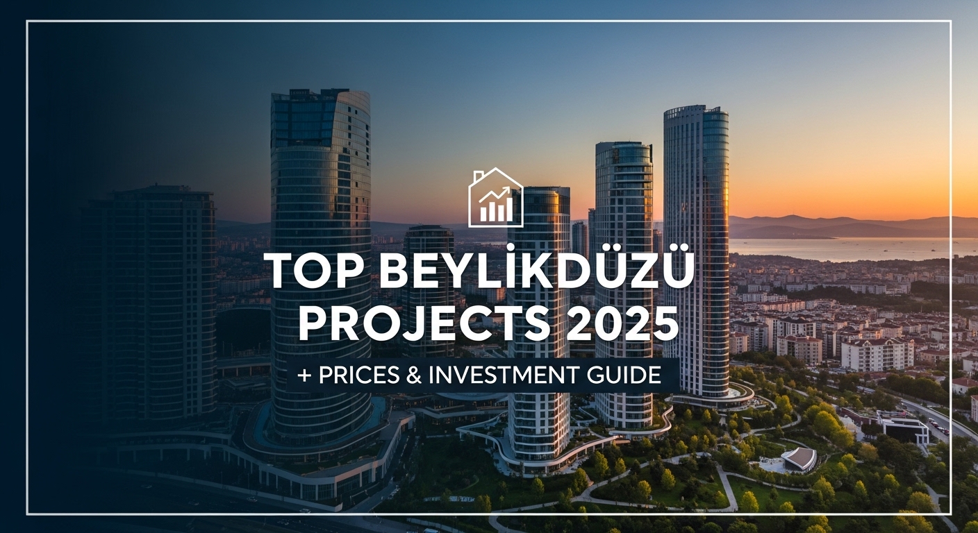 Best Residential & Investment Projects in Beylikdüzü 2025